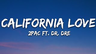 2Pac  California Love Lyrics ft Dr Dre [upl. by Sumer]