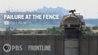 Failure at the Fence full documentary  FRONTLINE  WashingtonPost [upl. by Gertrude943]