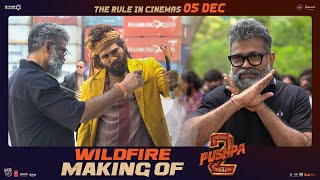 WILDFIRE Making Of Pushpa 2 The Rule  Allu Arjun  Rashmika  Sukumar  Fahadh Faasil  DSP [upl. by Glyn295]