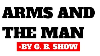 Arms and the Man by g b shaw [upl. by Leiso]