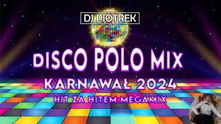 Karnawał 2024 Składanka Disco Polo 2024 Hit Za Hitem DJ Piotrek [upl. by Prosperus]