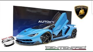 118 Autoart Lamborghini Centenario  Blu Cepheus 79113 [upl. by Doersten]