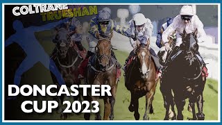 2023 Doncaster Cup  Coltrane IRE Sweet William IRE Trueshan FRA Broome IRE [upl. by Bremble]