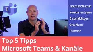 Microsoft Teams Top 5 Tipps für Teamanlage Kanäle amp Dateiablagen [upl. by Shaughn501]