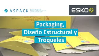 Webinar ASPACK Packaging Diseño Estructural y Troqueles  ESKO [upl. by Nickolaus]