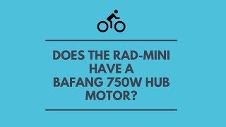 Does a RadMini Have a 750W Bafang Hub Motor or Not [upl. by Enortna206]