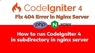 CodeIgniter 4 in subdirectory on Nginx 404 How to run CodeIgniter in subdirectory in nginx server [upl. by Werdna]