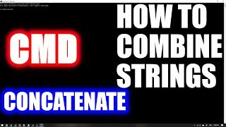 HOW TO CONCATENATE STRINGS IN CMD [upl. by Vyner277]