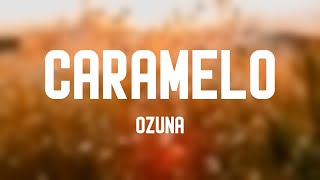 Caramelo  Ozuna Lyrics Video 🦂 [upl. by Karilynn]