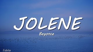 Beyoncé  JOLENE Lyrics [upl. by Oelc619]