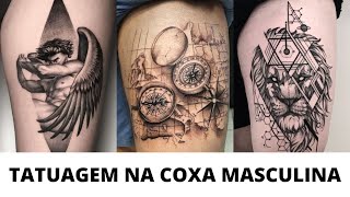 TATUAGEM NA COXA MASCULINA 40 Inspirações de tatuagens com artes em diferentes estilos [upl. by Neerhtak]