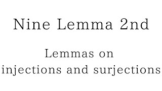 Nine Lemma 2 Lemmas on injections and surjections [upl. by Eiramesor]