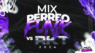 🥤MIX PERREO FUNK VS RKT💣 LO MÁS ESCUCHADO 2024  ALTA PREVIA [upl. by Ez]