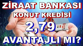 Ziraat Bankası Konut Kredisi 279  Avantajlı Mı  Konut Fiyatları Artacak Mı [upl. by Stafani]