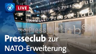 Presseclub live NATONorderweiterung – Lebensversicherung gegen Putin [upl. by Radmilla]