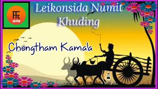 Ⓜ️ Leikonsida Numit Khuding 🎤 Chongtham Kamala [upl. by Herrera]