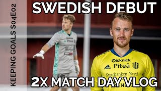 Double MatchDay Vlog My Swedish Debut  Keeping Goals S4Ep2 [upl. by Andryc611]