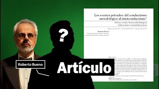 La ¨Subjetividad¨ desde el Conductismo e Interconductismo │ Artículo Científico │ Roberto Bueno [upl. by Terrag]