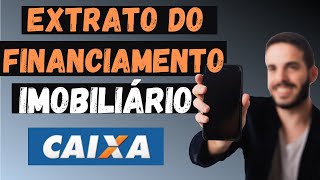 Como baixar o extrato do Financiamento Imobiliário na Caixa para Imposto de Renda [upl. by Tedda]