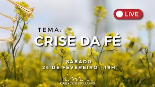 24022024  LIVE 19h  Igreja Cristã Maranata  Tema quotCrise de fé  Sábado [upl. by Russel655]