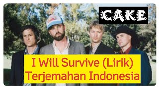 I WILL SURVIVE LIRIK CAKE TERJEMAHAN INDONESIA [upl. by Phenice]