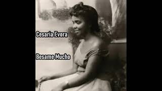 Cesaria Evora  Besame Mucho [upl. by Meldoh729]