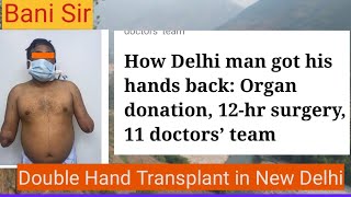 Double Hand Transplant Surgery in New Delhi [upl. by Kcajyllib111]