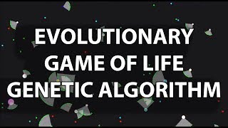 Evolutionary Game of Life with Genetic Algorithm [upl. by Zetniuq]