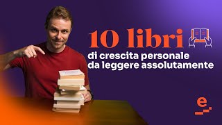 10 libri di crescita personale da leggere assolutamente [upl. by Cinelli]