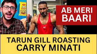 Tarun Gill Roasting CarryMinati  AB MERI BAARI [upl. by Corrianne]