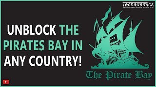 How To Unblock The Pirates Bay ANY COUNTRY [upl. by Eirelav172]