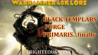 BLACK TEMPLARS PURGE PRIMARISfinally [upl. by Bowe127]