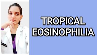 TROPICAL EOSINOPHILIAPM LECTURE DefinitionCauses SymptomsDiagnosisManagement Treatment [upl. by Bronwen]