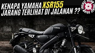 ALASAN MENGAPA YAMAHA XSR 155 JARANG KITA TEMUI DI JALANAN [upl. by Nothgiel308]