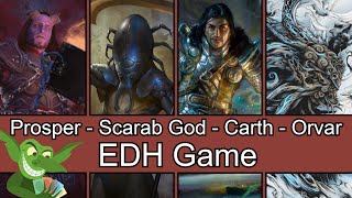 Prosper vs Scarab God vs Carth vs Orvar EDH  CMDR game play for Magic The Gathering [upl. by Enymsaj]