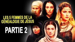 Les Histoires Remarquables De 5 Femmes Dans La Généalogie De Jésus 2 [upl. by Fortuna]