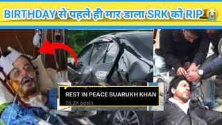 Shahrukh Khan Death Before Birthday 😱Bollywood King Khan Twitter Trend RIP SRK Today News [upl. by Wessling971]