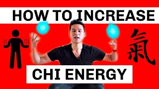 HOW TO INCREASE CHI ENERGY [upl. by Lasala670]