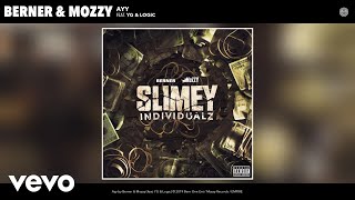 Berner Mozzy  Ayy Audio ft YG Logic [upl. by Gnilrac934]