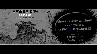 FWBA 074 with Chefetage  Fnoob Techno [upl. by Fran]