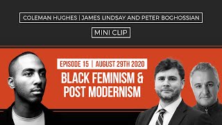 Black Feminism amp Post Modernism with James Lindsay and Peter Boghossian [upl. by Eleahcim]