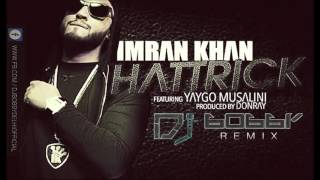 Exclusive Imran Khan Hattrick ftYaygo  Club Remix  By Dj Bobbyquot Audio Version 2016 [upl. by Sharity593]