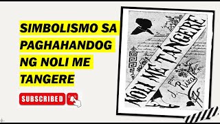 ANG MGA SIMBOLISMO SA PAGHAHANDOG NG NOLI ME TANGERE [upl. by Ahsikyt]