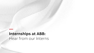 Internships at ABB Hear from our interns [upl. by Ila]