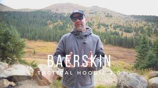 Baerskin Tactical Hoodie 20  Updated Materials and Hood [upl. by Mays]