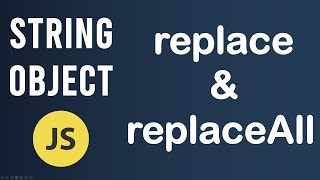 replace and replaceAll methods  String Object In JavaScript [upl. by Herwick362]