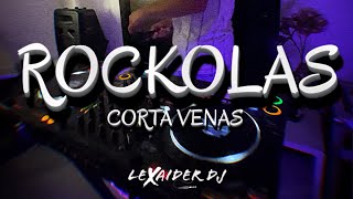 MIX ROCKOLAS CORTAVENAS  LEXAIDER DJ  2023 [upl. by Epoh379]