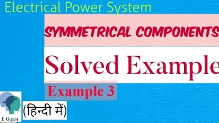 Symmetrical Components Numerical 3 [upl. by Aushoj]