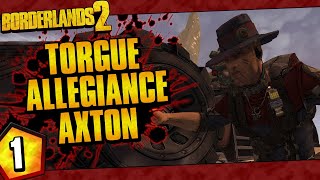 Borderlands 2  Torgue Allegiance Axton Funny Moments And Drops  Day 1 [upl. by Itsrejk95]