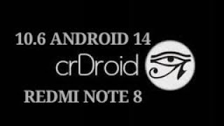 CRDROID 106  ANDROID 14  REDMI NOTE 8 [upl. by Nee130]